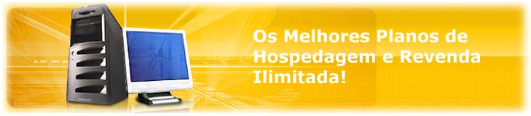 Planos de Hospedagem e Revenda de Hospedagem Ilimitada